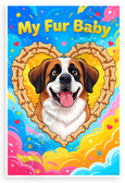 My Fur Baby Saint Bernard Dog Bone Heart Frame Cartoon 12x18 US Made Poster