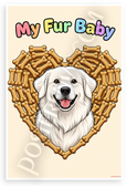 My Fur Baby Great Pyrenees Dog Bone Treat Heart Cartoon 12x18 US Made Poster