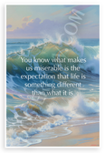 "You Know What Makes Us Miserable" Expectation Life Quote Ocean Waves 12x18 US Made Poster