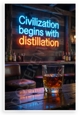 Civilization Begins with Distillation Whiskey Bar Neon 12x18 US Made Poster