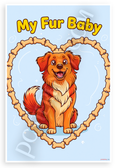 My Fur Baby Nova Scotia Duck Tolling Retriever Bone Heart 12x18 US Made Poster
