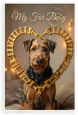 My Fur Baby Airedale Terrier Dog Bone Heart 12x18 US Made Poster