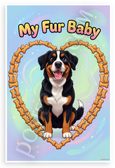 My Fur Baby Great Swiss Mountain Dog Bone Heart 12x18 US Made Poster