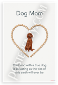 Dog Mom Bond with True Dog Quote Inspirational 12x18 US Made Poster