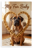 My Fur Baby Bullmastiff Dog Bone Heart Frame 12x18 US Made Poster