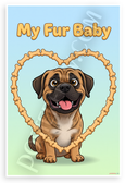 My Fur Baby Bullmastiff Dog Bone Heart Cartoon 12x18 US Made Poster