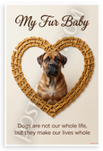 My Fur Baby Dogs Are Not Our Whole Life But They Make Our Lives Whole Inspirational 12x18 US Made Poster