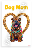 Dog Mom Chinese Shar-Pei Dog Bone Heart Playful 12x18 US Made Poster