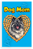 Dog Mom Keeshond in Dog Bone Heart Playful 12x18 US Made Poster