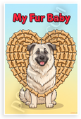 My Fur Baby Anatolian Shepherd Dog Bone Heart Cartoon 12x18 US Made Poster