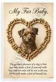 My Fur Baby Dog Bone Heart Border Terrier Quote 12x18 US Made Poster