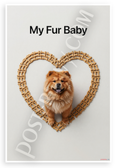 My Fur Baby Chow Chow Dog Bone Heart Frame 12x18 US Made Poster
