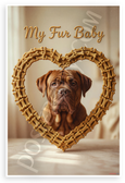 My Fur Baby Dogue de Bordeaux Dog Bone Heart Frame 12x18 US Made Poster
