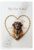 My Fur Baby Leonberger Dog Bone Heart Border 12x18 US Made Poster