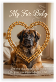 My Fur Baby 'The Love of a Dog is a Pure Thing' Leonberger Dog 12x18 US Made Poster
