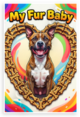 My Fur Baby American Staffordshire Terrier Dog Bone Heart 12x18 US Made Poster