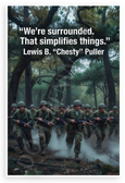 Lewis B. Chesty Puller "We're Surrounded That Simplifies Things" Military 12x18 US Made Poster