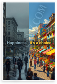 Happiness It's a Choice Gray Rainy vs Colorful Sunny City Split View Inspirational 12x18 US Made Poster