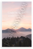 "Could be better, could be worse" Mountain Landscape Inspirational 12"x18" US Made Poster