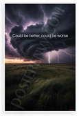 "Could be Better, Could be Worse" Storm Over Prairie Fields Inspirational 12x18 US Made Poster