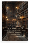 Albert Einstein "The More I Learn The More I Realize How Much I Don't Know" Library 12x18 US Made Poster