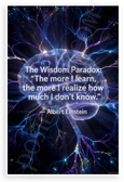 Albert Einstein "The More I Learn, the More I Realize How Much I Don't Know" Inspirational 12x18 US Made Poster