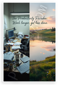 The Productivity Paradox Work Longer Get Less Done Inspirational 12x18 US Made Poster