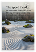 The Speed Paradox 'Slow Down to Speed Up' Inspirational 12x18 US Made Poster