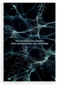 The Connectedness Paradox "More Connectedness, Less Connected" Abstract 12x18 US Made Poster