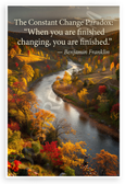 Benjamin Franklin "When You Are Finished Changing You Are Finished" Inspirational 12x18 US Made Poster
