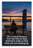 The Looking Paradox You May Have to Stop Looking Quote Brooklyn Bridge 12x18 US Made Poster