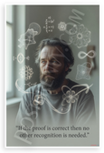 Grigori Perelman "If the Proof is Correct Then No Other Recognition is Needed" Math Inspirational 12x18 US Made Poster
