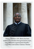 Clarence Thomas "Liberty Has Been Understood as Freedom from Government Action" Inspirational 12x18 US Made Poster