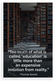 Thomas Sowell "Too Much of What is Called Education" Inspirational 12x18 US Made Poster