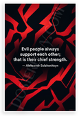 Aleksandr Solzhenitsyn "Evil People Always Support Each Other" Inspirational 12x18 US Made Poster