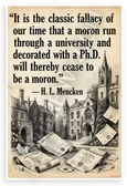 H.L. Mencken "Classic Fallacy Moron PhD" Satirical 12x18 US Made Poster