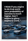 Elon Musk "Aspire to Work Not Glory" Inspirational 12x18 US Made Poster