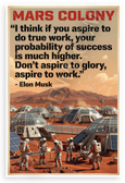 Elon Musk 'Aspire to True Work' Mars Colony Inspirational 12x18 US Made Poster