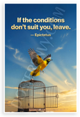 Epictetus "If the Conditions Don't Suit You, Leave" Inspirational 12x18 US Made Poster