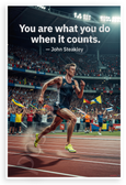 John Steakley "You Are What You Do When It Counts" Motivational 12x18 US Made Poster