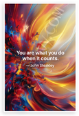 John Steakley "You Are What You Do When It Counts" Inspirational 12x18 US Made Poster