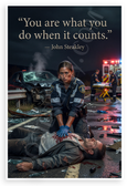 John Steakley "You Are What You Do When It Counts" First Responder Motivational 12x18 US Made Poster