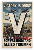 Victory Is Ours For Freedom and Allied Triumph Vintage WWII 12x18 US Made Poster