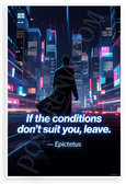 Epictetus "If the Conditions Don't Suit You, Leave" Cyberpunk Cityscape 12x18 US Made Poster