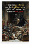 Plato 'Price Good Men Pay for Indifference' Inspirational 12x18 US Made Poster