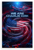 Charlie Kirk "We are Charlie Kirk" Patriotic Digital Art 12x18 US Made Poster