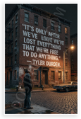 Tyler Durden 'It's Only After We've Lost Everything We're Free' Urban Grit 12x18 US Made Poster