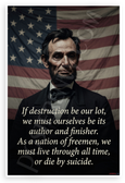 Abraham Lincoln "If Destruction Be Our Lot" Patriotic 12x18 US Made Poster