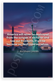 Abraham Lincoln 'America Will Never Be Destroyed from the Outside' Patriotic 12x18 US Made Poster