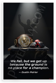 Dustin Poirier "We Fall But We Get Up" MMA Champion Quote 12x18 US Made Poster